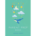 The Parent Prep Book