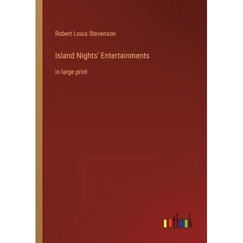 Island Nights' Entertainments: in large print