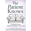 The Patient Knows: Wisdom from The Other Couch