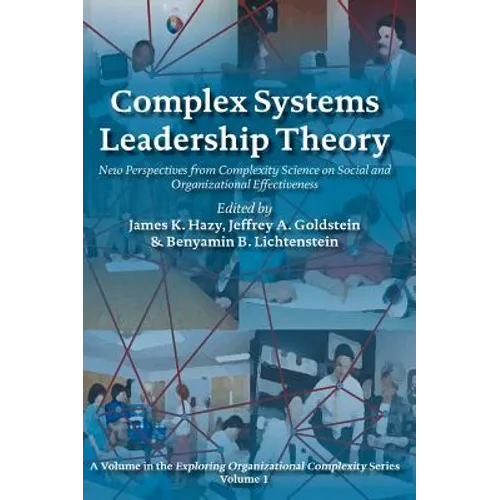 Complex Systems Leadership Theory: New Perspectives from Complexity Science on Social and Organizational Effectiveness