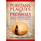 Puritans, Plagues, and Promises: Cole, Clarke, and Collier in England to America