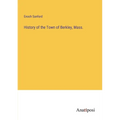 History of the Town of Berkley, Mass.