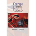 Courage of the Heart: An American Odyssey 1915-1923