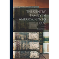 The Gentry Family in America, 1676 to 1909,