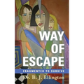 Way of Escape: Fragmented to Survive