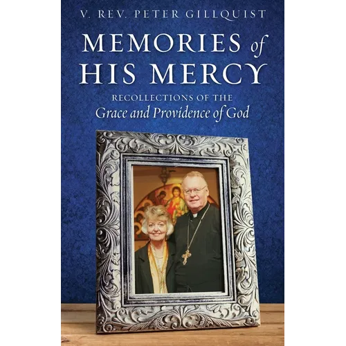 Memories of His Mercy: Recollections of the Grace and Providence of God