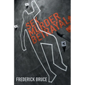 Sex, Murder, Betrayal: Revised