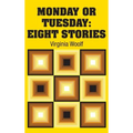 Monday or Tuesday: Eight Stories