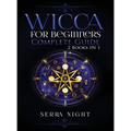 Wicca For Beginners, Complete Guide: 2 Books IN 1