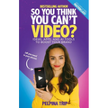 So You Think You Can't Video: Ideas, Apps and AI Tools To Boost Your Brand