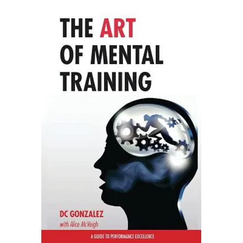 The Art of Mental Training - A Guide to Performance Excellence (Special Edition)