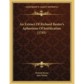 An Extract Of Richard Baxter's Aphorisms Of Justification (1745)
