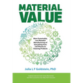Material Value: More Sustainable, Less Wasteful Manufacturing of Everything from Cell Phones to Cleaning Products