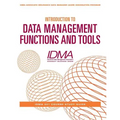 Introduction to Data Management Functions and Tools: IDMA 201 Course Study Guide
