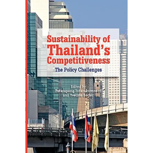 Sustainability of Thailand's Competitiveness: The Policy Challenges