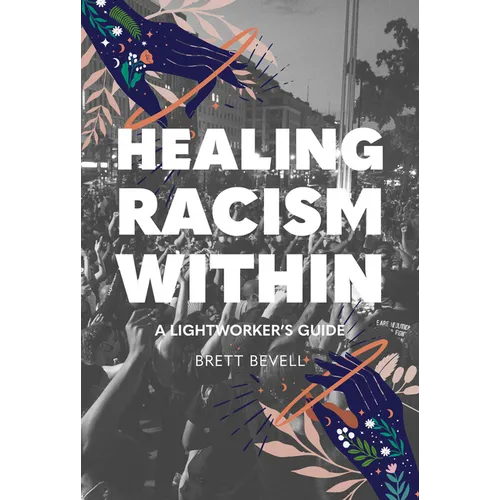 Healing Racism Within: A Lightworker's Guide