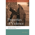 Properties of Violence: Law and Land Grant Struggle in Northern New Mexico