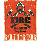 Fire Alarm Log Book: Safety Alarm Data Entry And Fire With Yourself For The Whole Year - Paperback