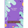 The Jupiter Weapon