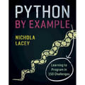 Python by Example: Learning to Program in 150 Challenges