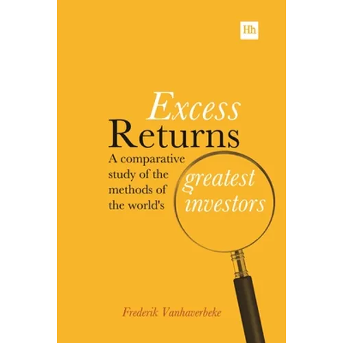 Excess Returns: A Comparative Study of the Methods of the World's Greatest Investors