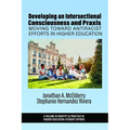 Developing an Intersectional Consciousness and PRAXIS: Moving Toward Antiracist Efforts in Higher Education