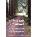 Into the Unknown: : early reflections on retirement