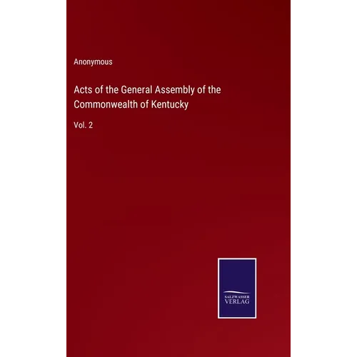 Acts of the General Assembly of the Commonwealth of Kentucky: Vol. 2