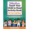 The Ultimate Teach Your Child to Read Activity Book - Prereading: Easy learn to read lessons to help parents prepare a child to begin reading
