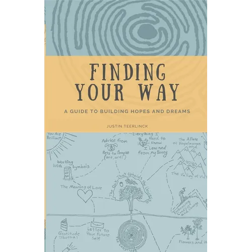 Finding Your Way: A Guide to Building Hopes and Dreams