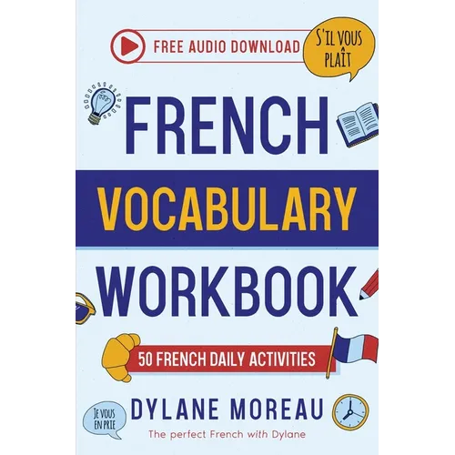 French Vocabulary Workbook - 50 French Vocabulary Activities for Daily Practices