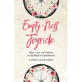 Empty-Nest Joyride: Hope, Love, and Purpose on the Road to Contentment