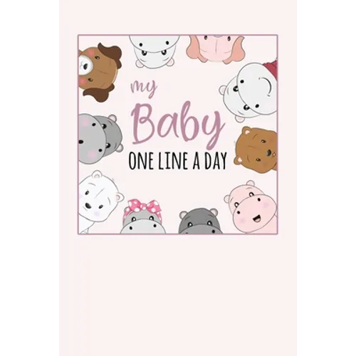 My Baby One Line a Day: Five Year Memory Book for new Moms.