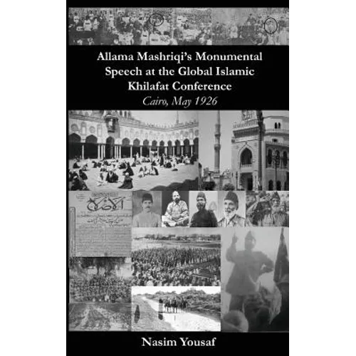 Allama Mashriqi's Monumental Speech at the Global Islamic Khilafat Conference: Cairo, May 1926