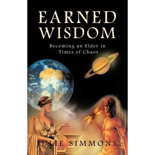 Earned Wisdom: Becoming an Elder in Times of Chaos