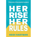 Her Rise Her Rules: 7 Secrets Of Successful Leaders