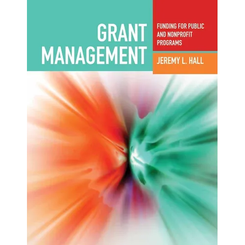 Grant Management: Funding for Public and Nonprofit Programs: Funding for Public and Nonprofit Programs