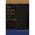 The Heart Sutra and Beyond: A Translation of the Heart Sutra with Commentary