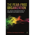 The Fear-Free Organization: Vital Insights from Neuroscience to Transform Your Business Culture
