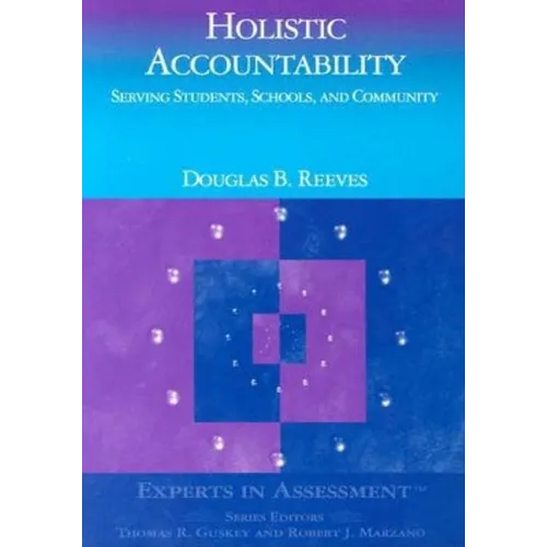 Holistic Accountability: Serving Students, Schools, and Community