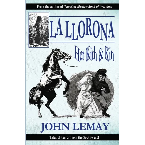 La Llorona: Her Kith & Kin