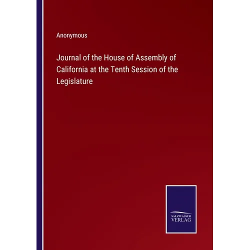Journal of the House of Assembly of California at the Tenth Session of the Legislature