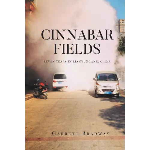 Cinnabar Fields Seven Years in Lianyungang, China
