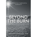 Beyond the Burn: Integrating Purposeful Humanity