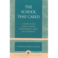 School that Cared: A Story of the Marva Collins Preparatory School of Cincinnati