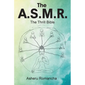 The A.S.M.R.: The Thrill Bible