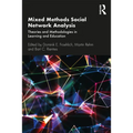 Mixed Methods Social Network Analysis: Theories and Methodologies in Learning and Education