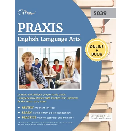 Praxis English Language Arts Content and Analysis (5039) Study Guide: Comprehensive Review with Practice Test Questions for the Praxis 5039 Exam