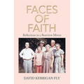 Faces of Faith: Reflections in a Rearview Mirror