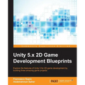 Unity 5.x 2D Game Development Blueprints